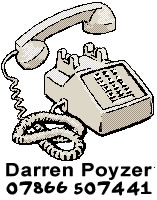 Darren Poyzer by phone - 07866 507441